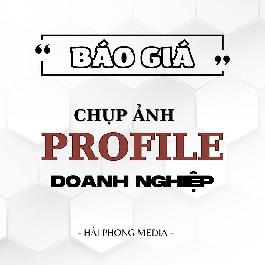 BÁO GIÁ CHỤP ẢNH PROFILE DOANH NGHIỆP