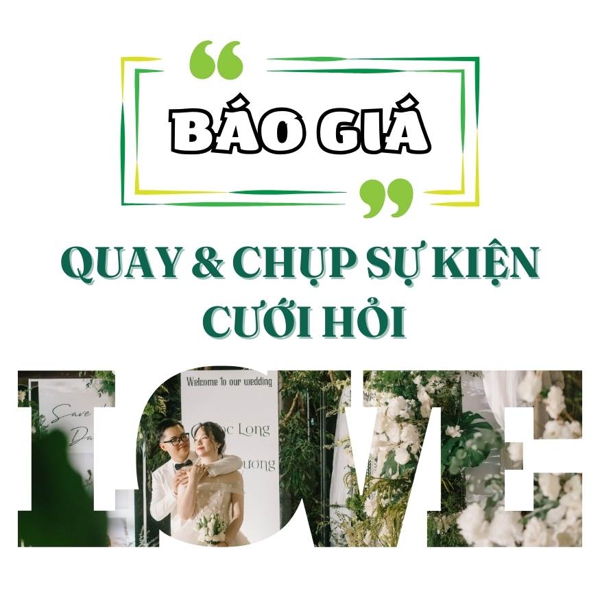 BÁO GIÁ QUAY CHỤP SỰ KIỆN CƯỚI HỎI